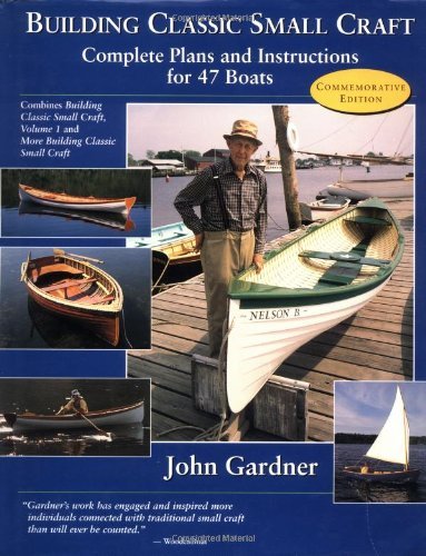 Building Classic Small Craft: Complete Plans and Instructions for 47 Boats,New