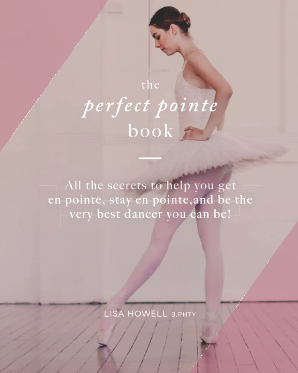 The Perfect Pointe Book (Performance Enhancement Programs The Ballet Blog),Used