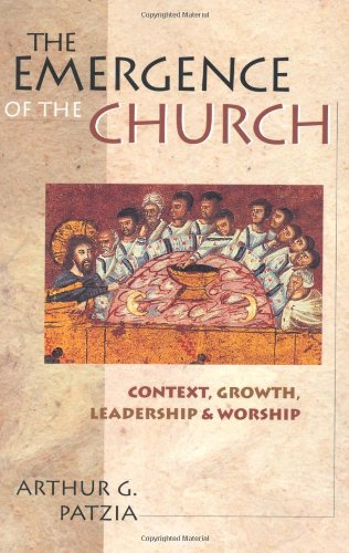 The Emergence Of The Church: Context, Growth, Leadership Worship,Used
