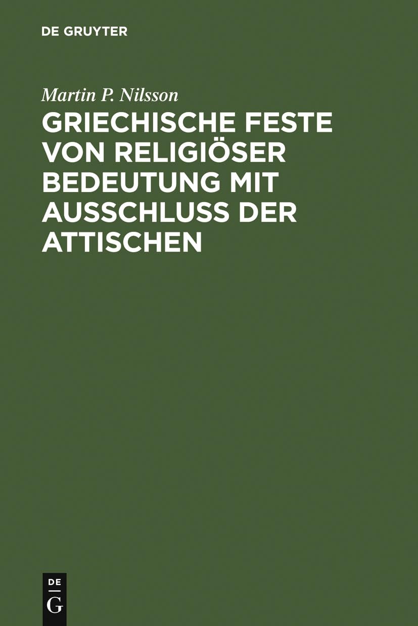 Griechische Feste von religiser Bedeutung mit Ausschluss der Attischen (German Edition),Used