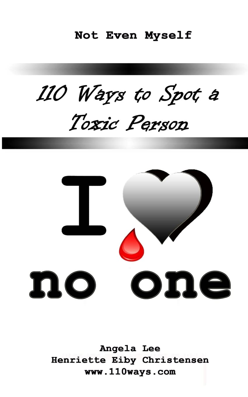 110 Ways To Spot A Toxic Person: I Love No One,Used