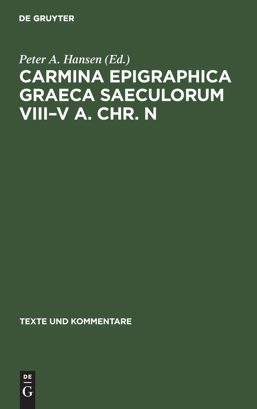 Carmina Epigraphica Graeca Saeculorum VIIIV a. Chr. n (Texte und Kommentare, 12) (German Edition),Used