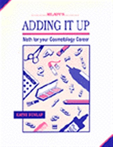 Adding It Up: Math in Your Cosmetology Career,Used