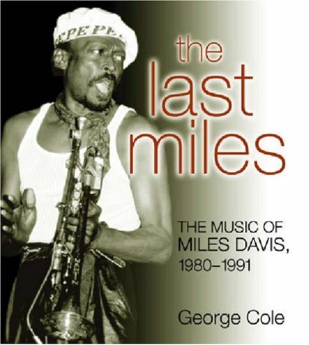The Last Miles: The Music of Miles Davis, 19801991 (Jazz Perspectives),Used
