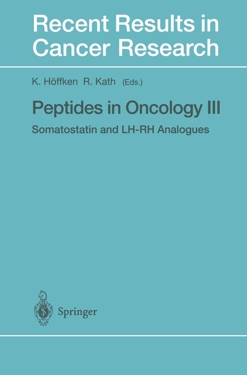 Peptides in Oncology III: Somatostatin and LHRH Analogues (Recent Results in Cancer Research, 153),Used