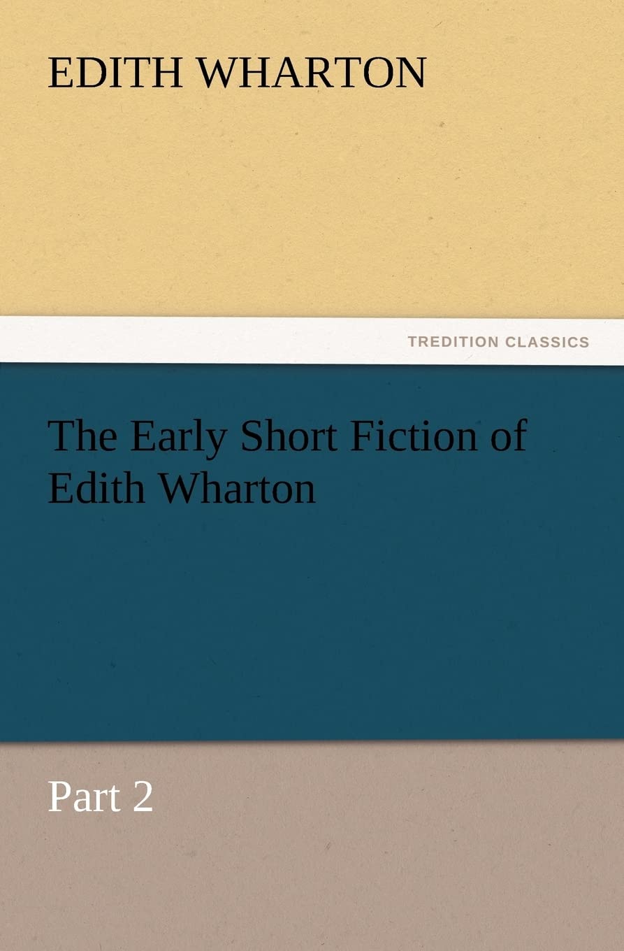 The Early Short Fiction of Edith Wharton,Used