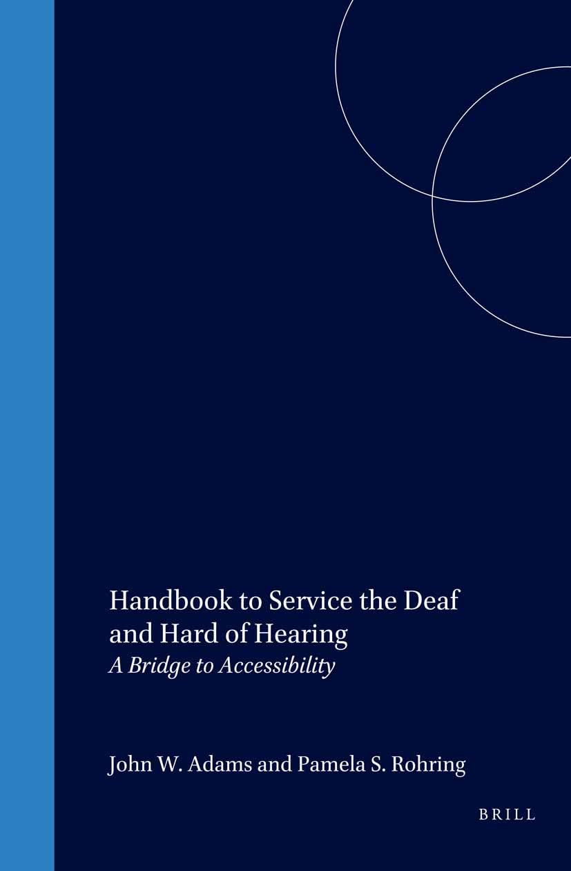 Handbook To Service The Deaf And Hard Of Hearing: A Bridge To Accessibility,New