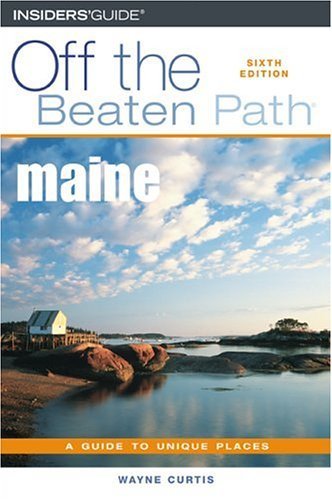 Off the Beaten Path Maine: A Guide to Unique Places,Used