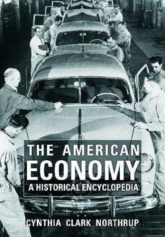 The American Economy: A Historical Encyclopedia,Used