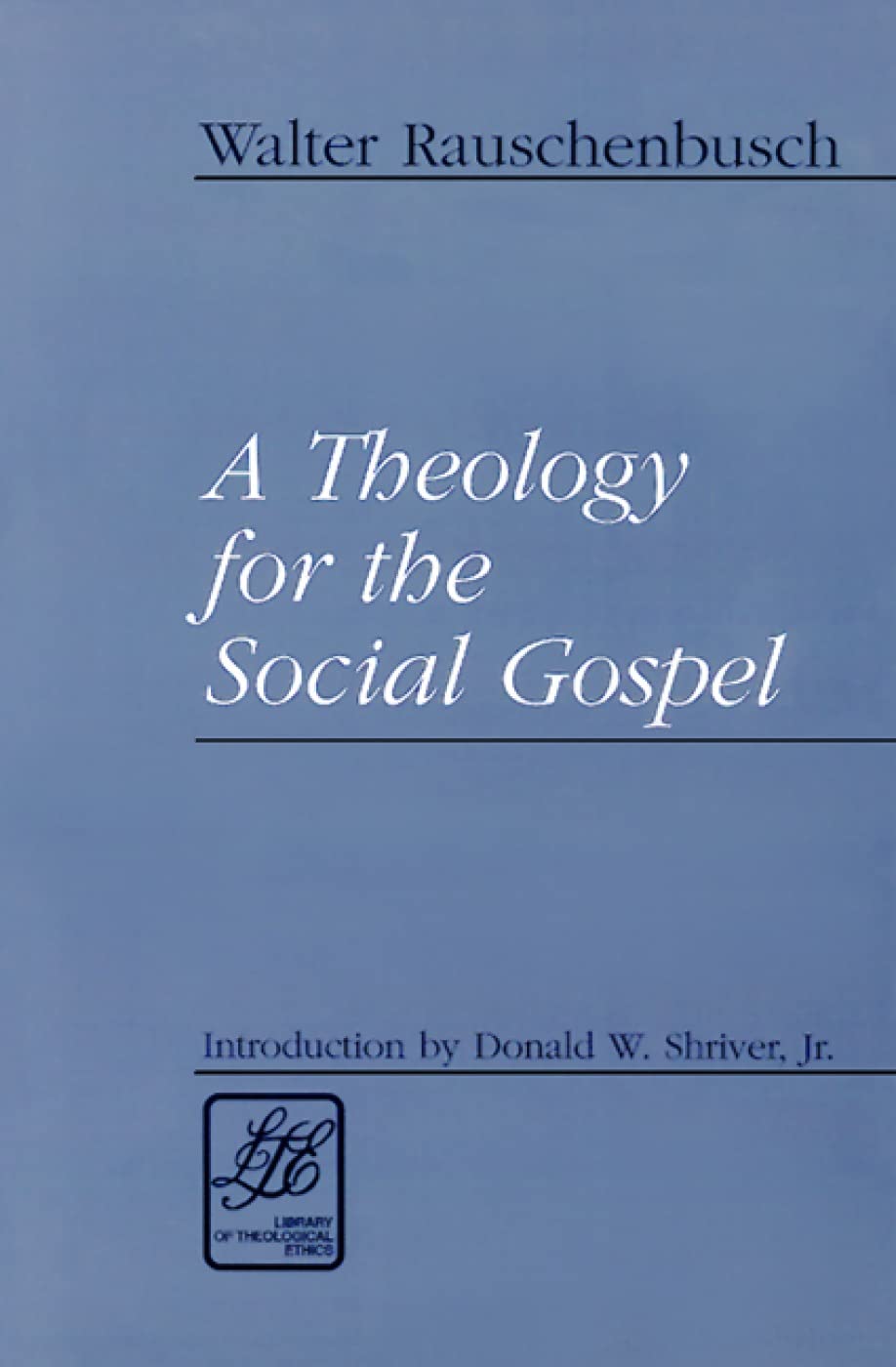 A Theology for the Social Gospel (Library of Theological Ethics),Used