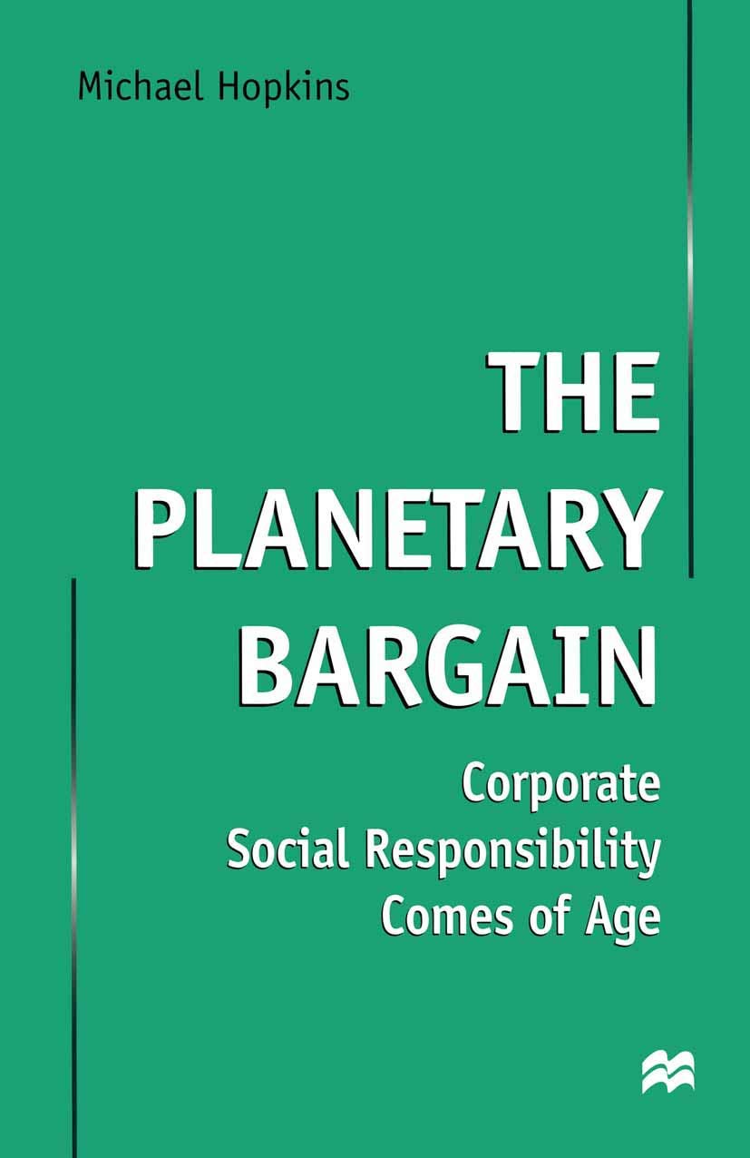 The Planetary Bargain: Corporate Social Responsibility Comes of Age,Used