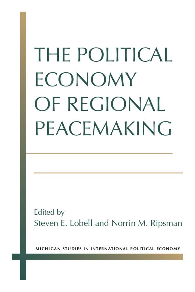 The Political Economy of Regional Peacemaking (Michigan Studies In International Political Economy),Used