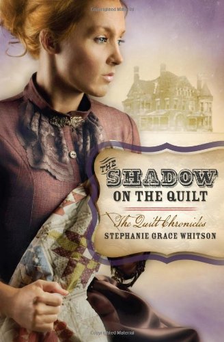 The Shadow on the Quilt (The Quilt Chronicles),New