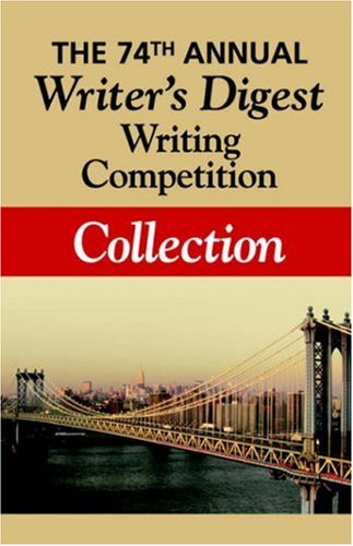 The 74th Annual Writer's Digest Writing Competition Collection,Used