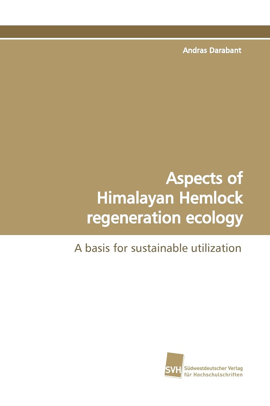 Aspects of Himalayan Hemlock regeneration ecology: A basis for sustainable utilization,Used