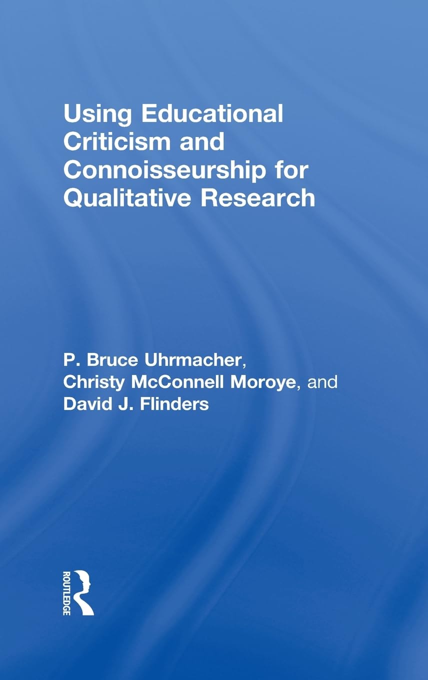 Using Educational Criticism and Connoisseurship for Qualitative Research,Used
