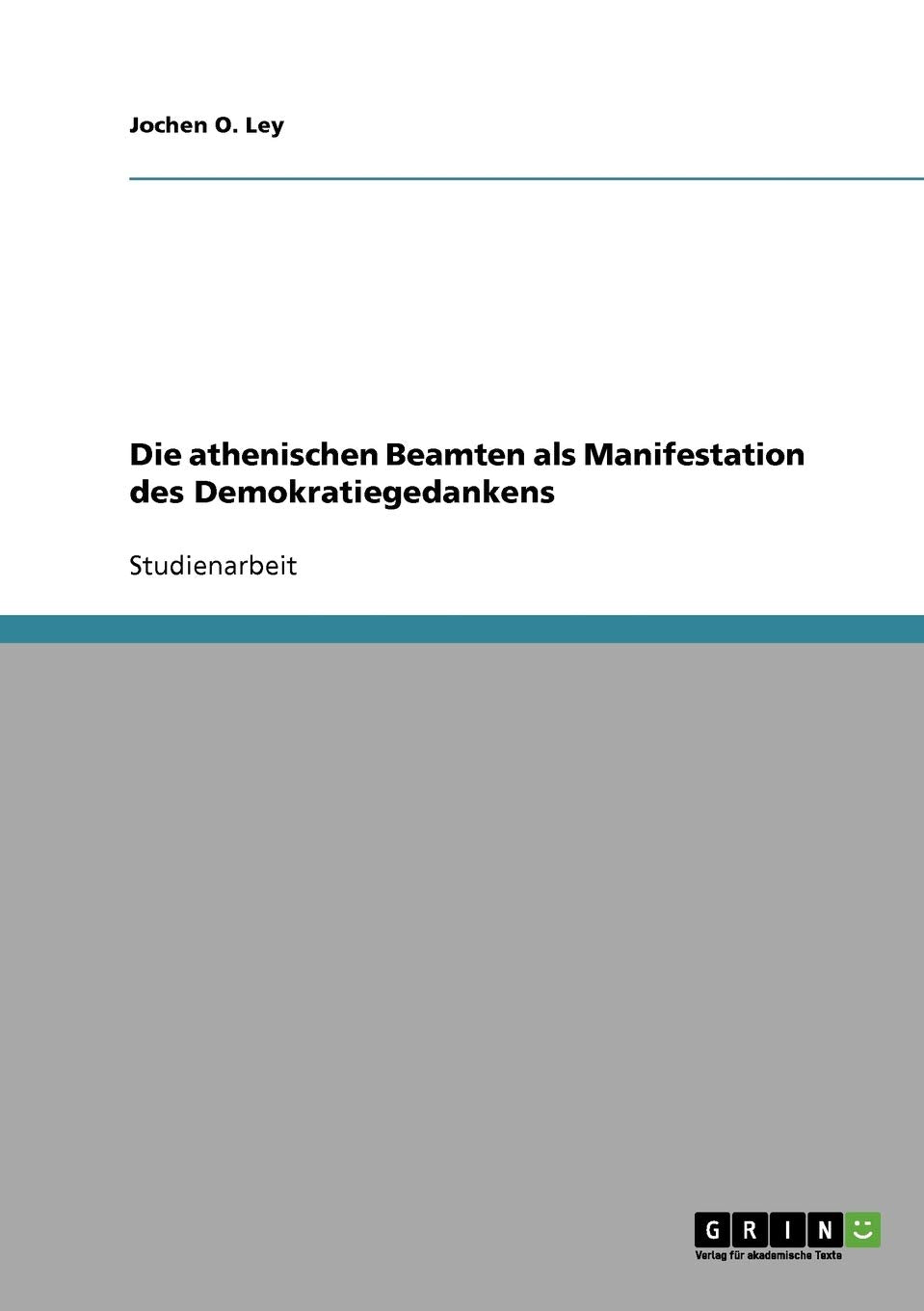 Die Athenischen Beamten Als Manifestation Des Demokratiegedankens (German Edition),Used