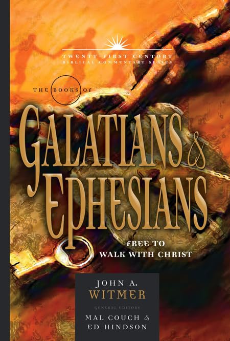 The Books Of Galatians & Ephesians: By Grace Through Faith (Volume 9) (21St Century Biblical Commentary Series)