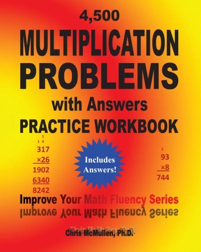 4,500 Multiplication Problems with Answers Practice Workbook: Improve Your Math Fluency Series,New