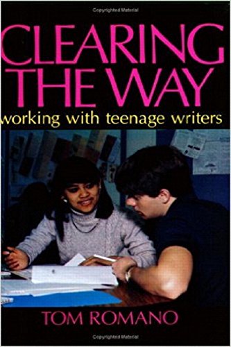 Clearing the Way: Working with Teenage Writers,Used