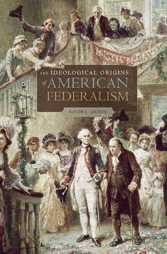 The Ideological Origins Of American Federalism,Used