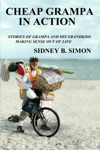 Cheap Grampa In Action: Stories Of A Grampa And His Grand Kids Making Sense Out Of Life,Used