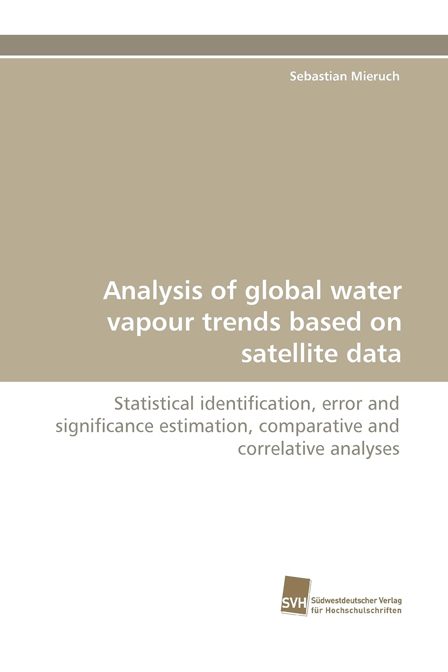 Analysis of global water vapour trends based on satellite data: Statistical identification, error and significance estimation, c,Used