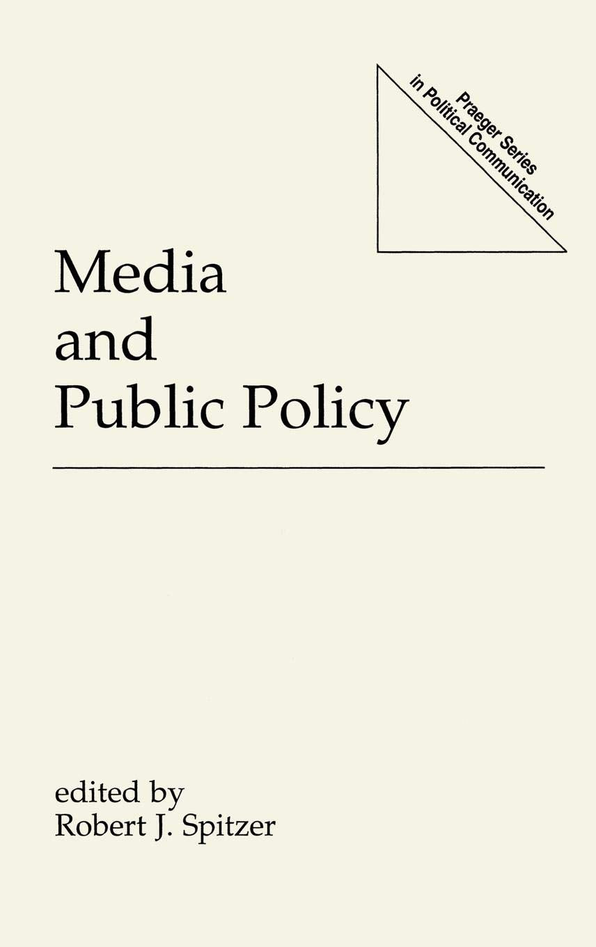 Media And Public Policy (Praeger Series In Political Communication)