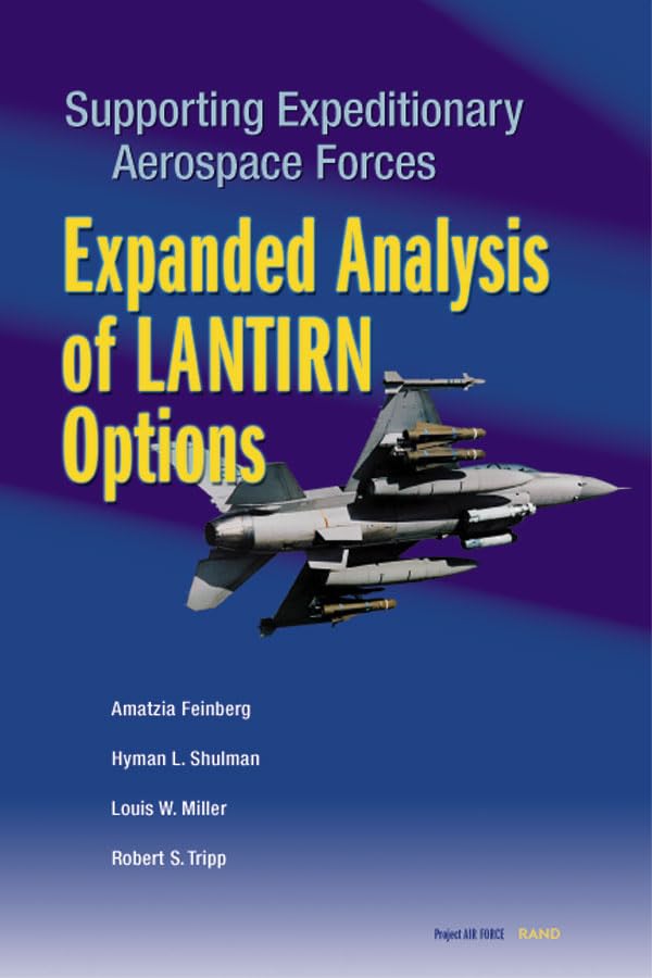 Supporting Expeditionary Aerospace Forces: Expanded Analysis Of Lantirn Options