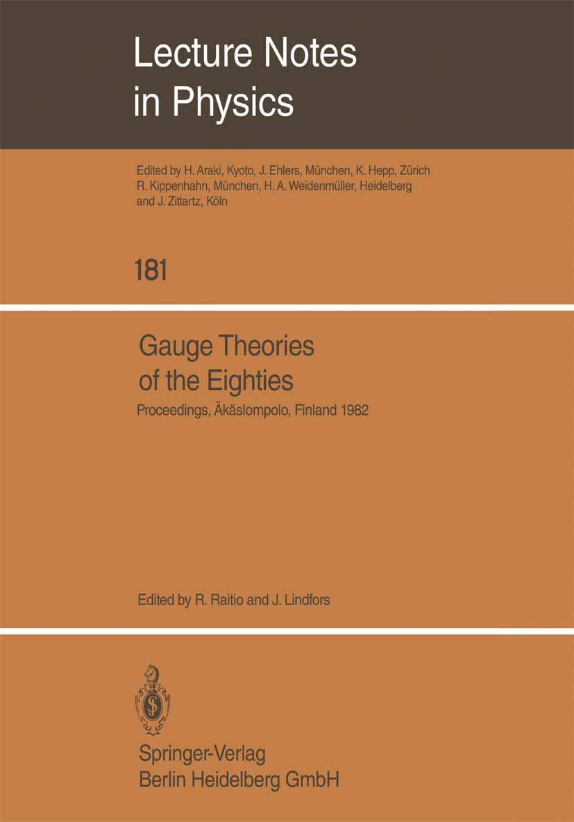 Gauge Theories Of The Eighties: Proceedings Of The Arctic School Of Physics 1982 Held In Kslompolo, Finland, August 113, 1982 (,Used