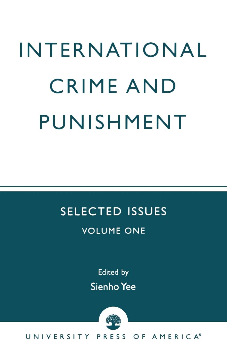 International Crime and Punishment: Selected Issues (Volume 1) (University of Colorado Law School, International Law Program, Vo,Used