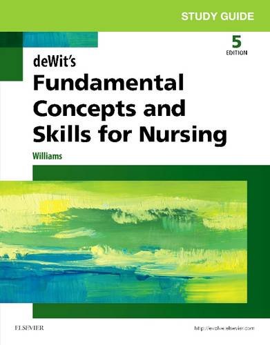 Study Guide For Dewit'S Fundamental Concepts And Skills For Nursing,New