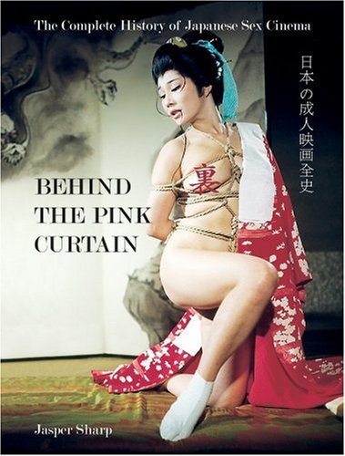 Behind The Pink Curtain: The Complete History Of Japanese Sex Cinema
