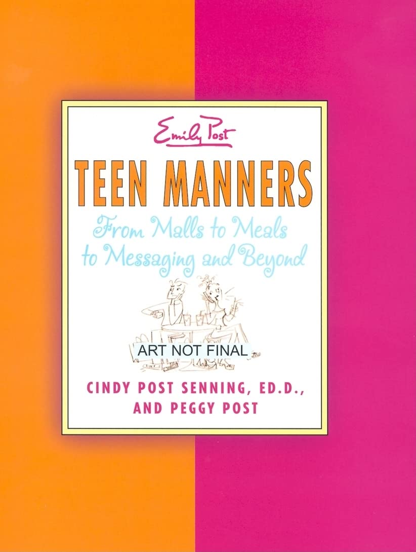 Teen Manners: From Malls To Meals To Messaging And Beyond-used