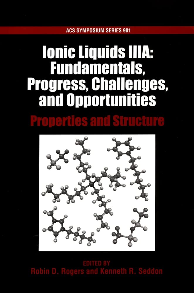 Ionic Liquids Iiia: Fundamentals, Progress, Challenges, And Opportunities: Properties And Structure (Acs Symposium Series),Used
