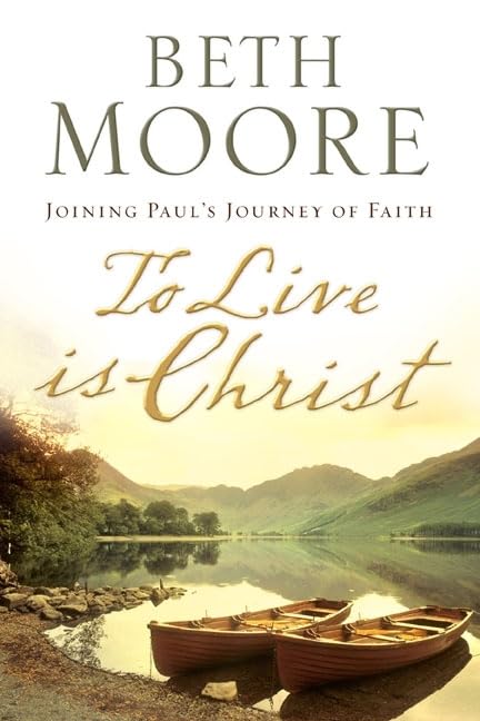 To Live Is Christ: Joining Paul's Journey of Faith,New