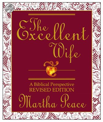 The Excellent Wife: A Biblical Perspective,New