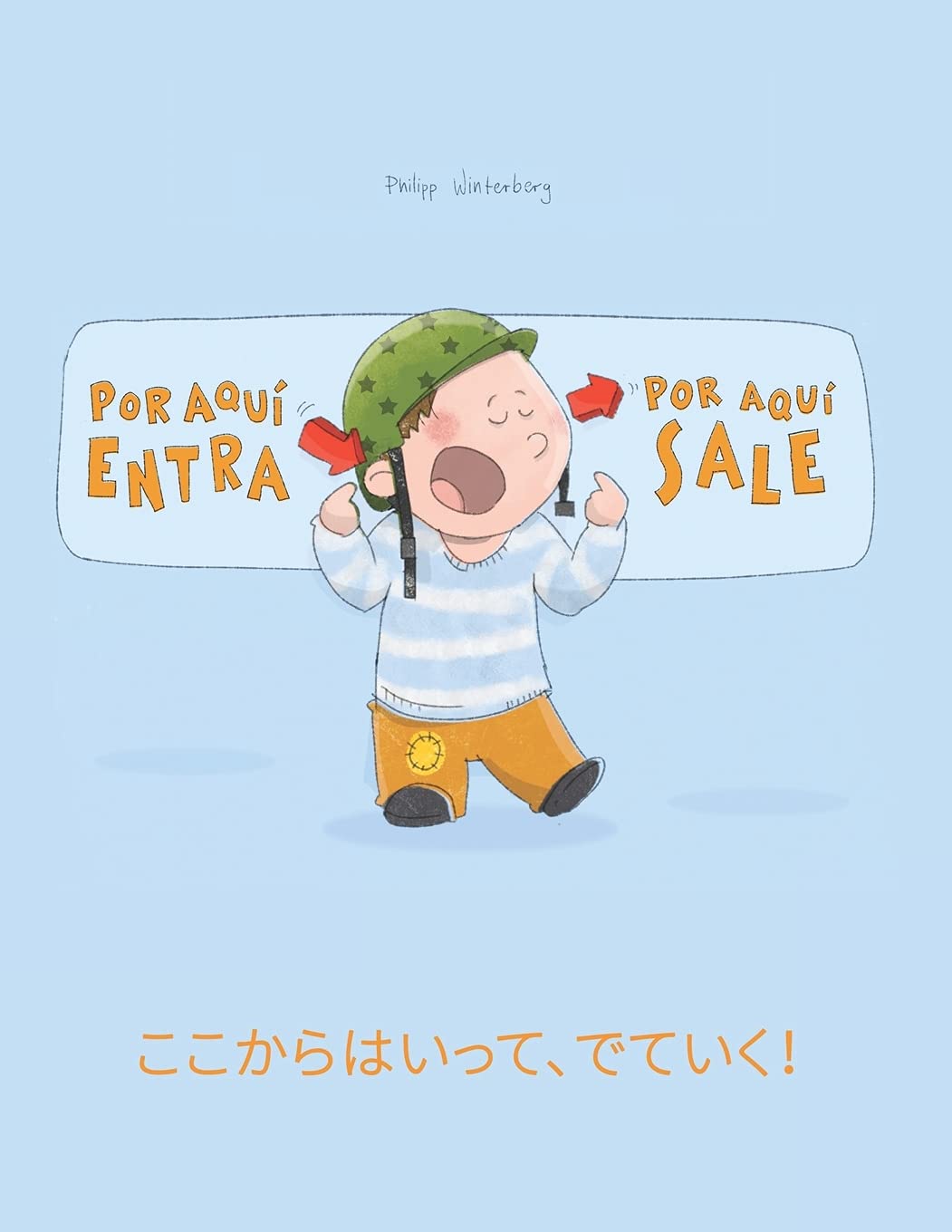 Por Aqui Entra, Por Aqui Sale! Koko Kara Haitte, Deteiku!: Libro Infantil Ilustrado EspanolJapones (Edicion Bilingue) (Libros b,Used
