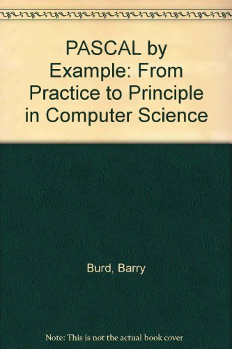 Pascal by Example: From Practice to Principle in Computer Science,Used