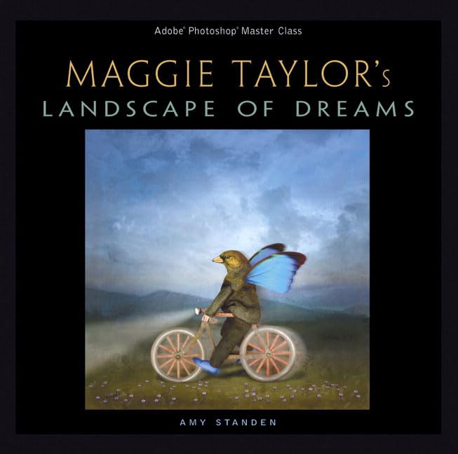 Maggie Taylor'S Landscape Of Dreams: Adobe Photoshop Master Class,New