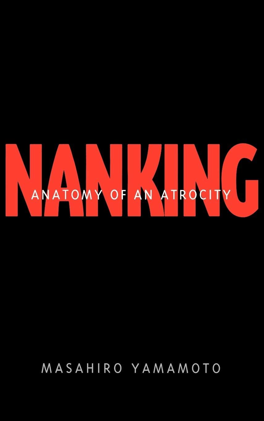 Nanking : Anatomy Of An Atrocity,New