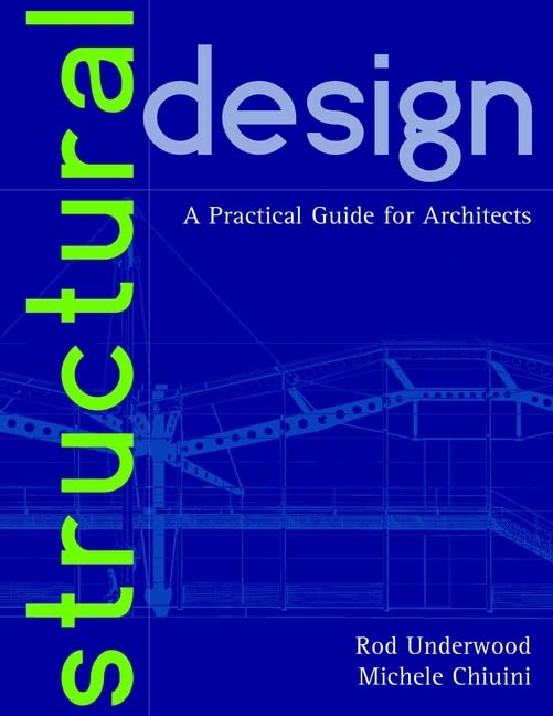 Structural Design: A Practical Guide For Architects,New