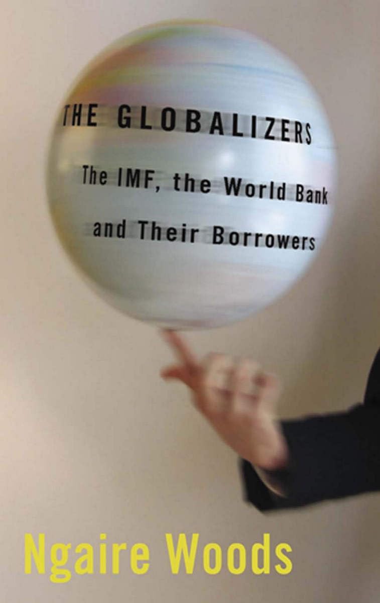 The Globalizers: The IMF, the World Bank, and Their Borrowers (Cornell Studies in Money),Used