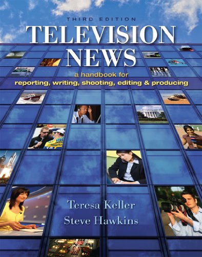 Television News: A Handbook for Reporting, Writing, Shooting, Editing and Producing,Used