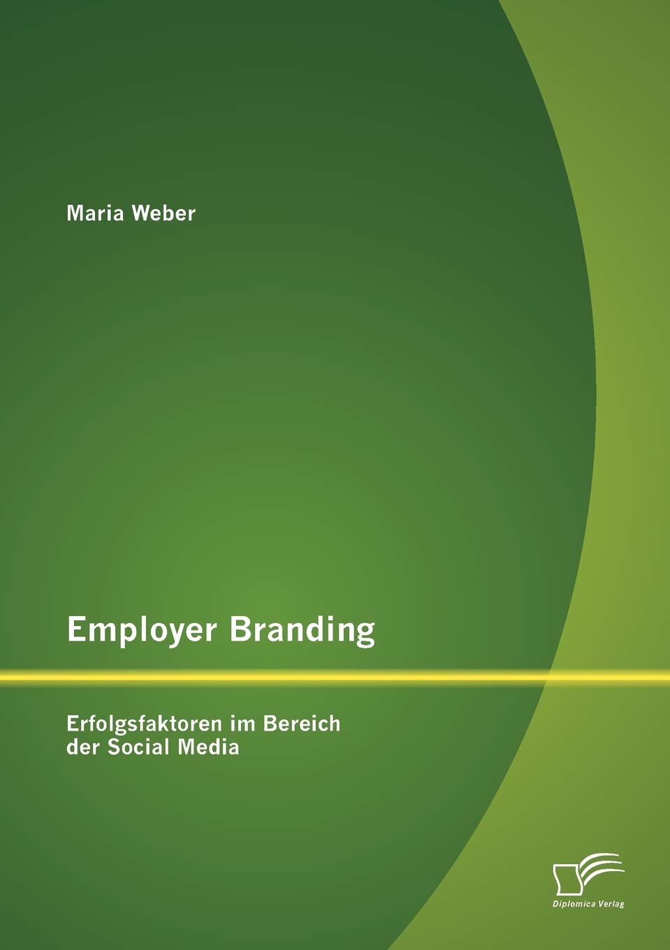 Employer Branding: Erfolgsfaktoren im Bereich der Social Media (German Edition),Used