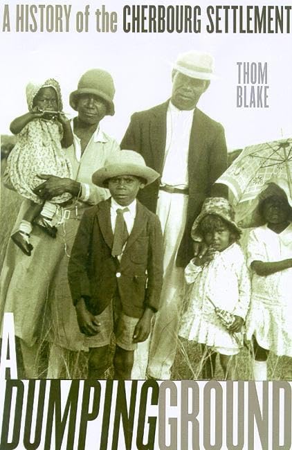 A Dumping Ground: Cherbourg Settlement 19001940