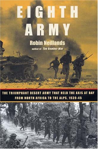 Eighth Army: The Triumphant Desert Army That Held the Axis at Bay from North Africa to the Al ps, 19391945,Used