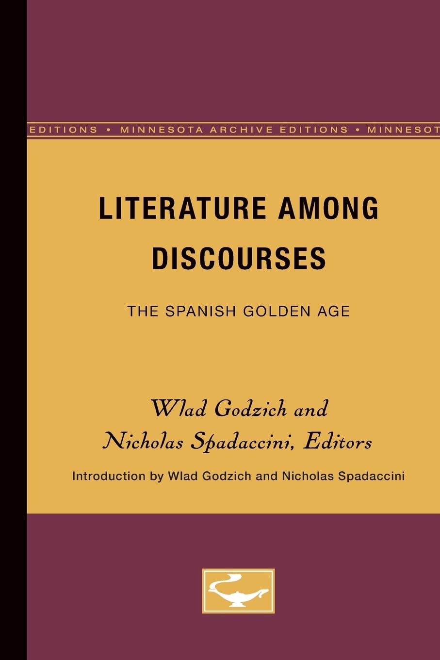 Literature Among Discourses: The Spanish Golden Age (Minnesota Archive Editions),Used