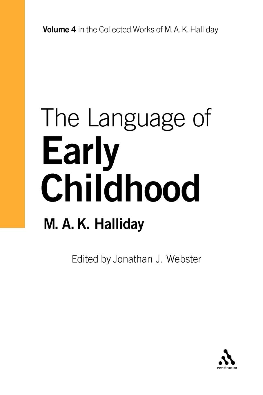 The Language Of Early Childhood (Collected Works Of M.A.K. Halliday),Used