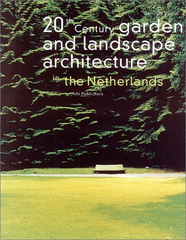 20Th Century Garden And Landscape Architecture In The Netherlands,Used